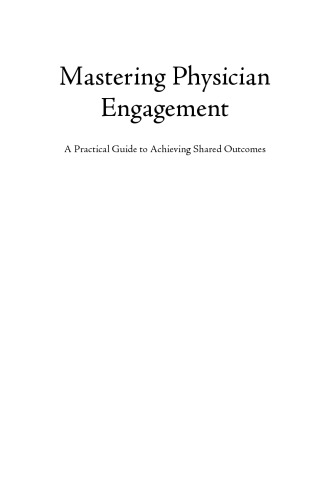 Mastering physician engagement: a practical guide to achieving shared outcomes