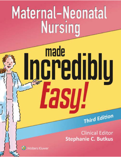 Maternal-neonatal nursing made incredibly easy!