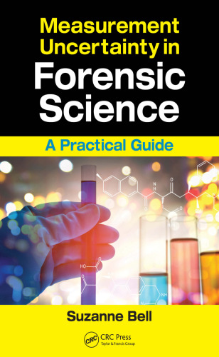 Measurement uncertainty in forensic science: a practical guide