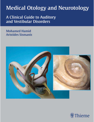 Medical otology and neurotology: a clinical guide to auditory and vestibular disorders
