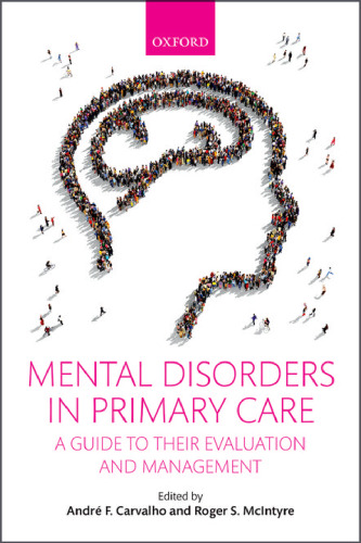 Mental Disorders in Primary Care: A Guide to Their Evaluation and Management, 1st Ed