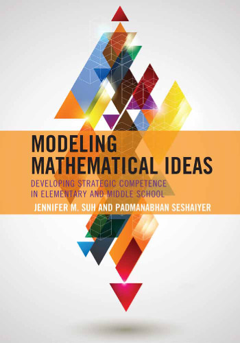 Modeling mathematical ideas: developing strategic competence in elementary and middle school