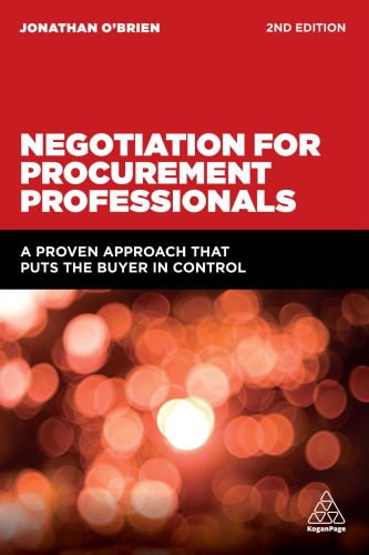 Negotiation for Procurement Professionals: A Proven Approach that Puts the Buyer in Control
