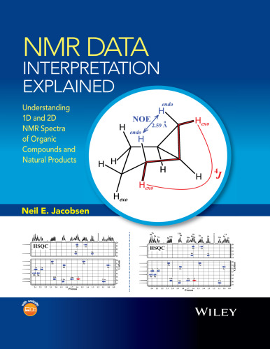 NMR data interpretation explained: understanding 1D and 2D NMR spectra of organic compounds and natural products