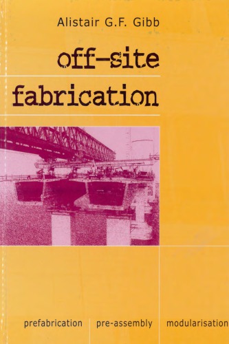 Off-site Fabrication: Prefabrication, preassembly and modularisation