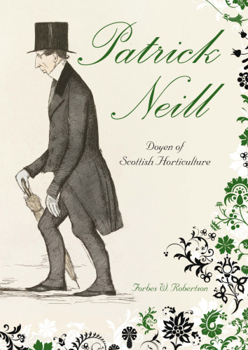 Patrick Neill, 1776-1851: doyen of Scottish horticulture