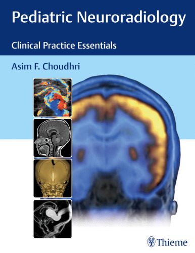 Pediatric neuroradiology: clinical practice essentials