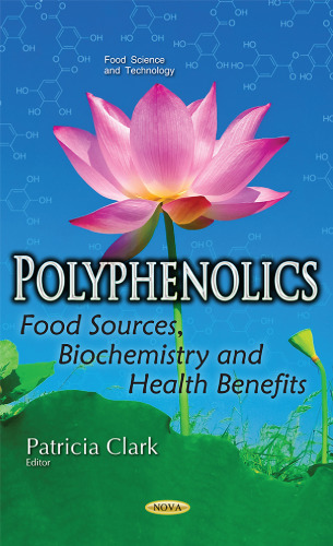 Polyphenolics: food sources, biochemistry and health benefits