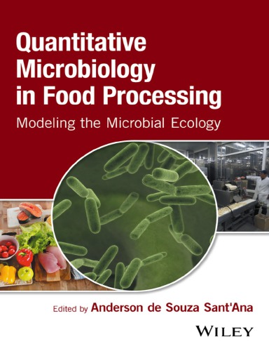 Quantitative microbiology in food processing: modeling the microbial ecology