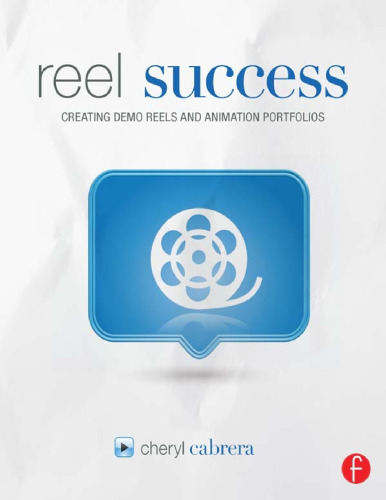 Reel success: creating demo reels and animation portfolios