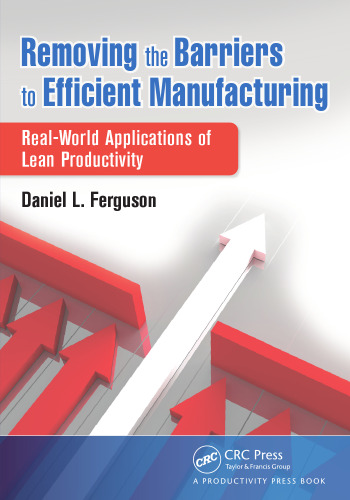Removing the barriers to efficient manufacturing: real-world applications of lean productivity