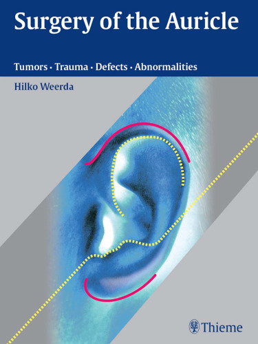 Surgery of the auricle: tumors, trauma, defects, abnormalities