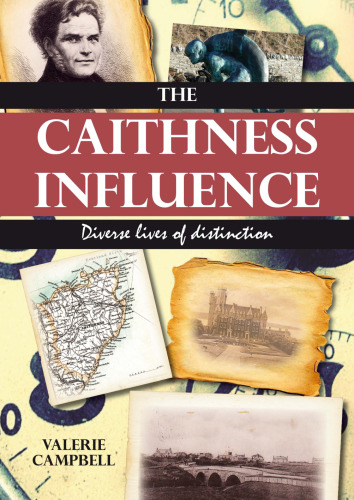 The Caithness influence: diverse lives of distinction