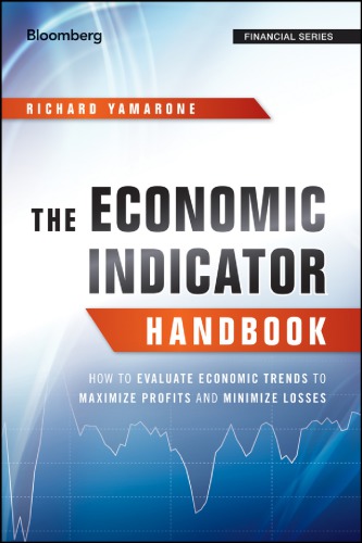 The economic indicator handbook: how to evaluate economic trends to maximize profits and minimize losses