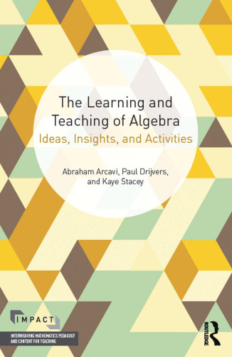 The learning and teaching of algebra: ideas, insights. and activities