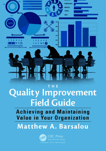 The quality improvement field guide: achieving and maintaining value in your organization