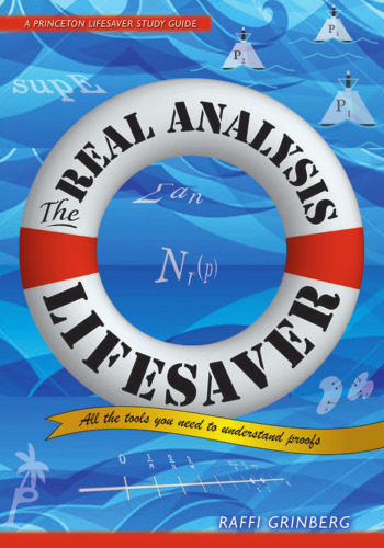 The Real Analysis Lifesaver: All the Tools You Need to Understand Proofs