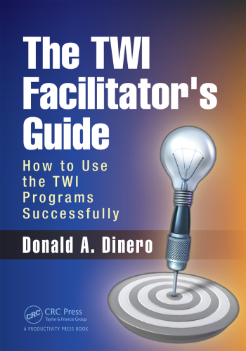 The TWI facilitator's guide: how to use the TWI programs successfully