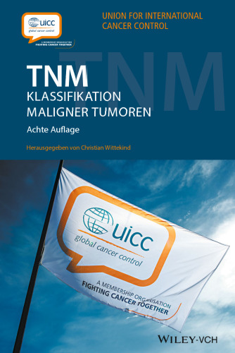 TNM atlas: Ein illustrierter Leitfaden zur TNM/pTNM-Klassifikation maligner Tumoren