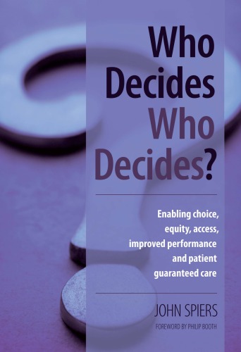 Who Decides Who Decides?: Enabling Choice, Equity, Access, Improved Performance and Patient Guaranteed Care
