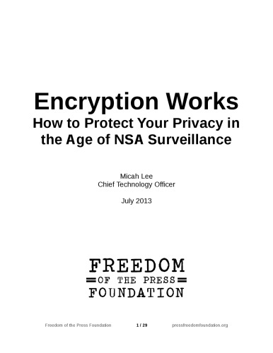 Encryption Works : How to Protect Your Privacy in the Age of NSA Surveillance