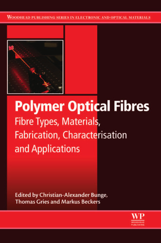 Polymer Optical Fibres: Fibre Types, Materials, Fabrication, Characterisation and Applications