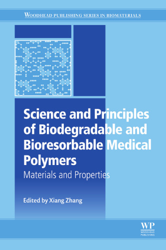 Science and Principles of Biodegradable and Bioresorbable Medical Polymers: Materials and Properties