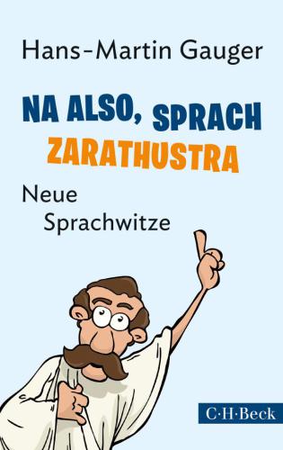 Na also, sprach Zarathustra : neue Sprachwitze