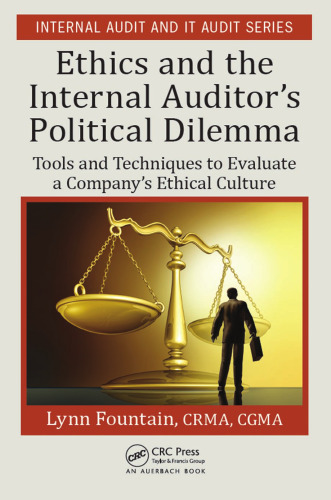 Ethics and the Internal Auditor’s Political Dilemma: Tools and Techniques to Evaluate a Company’s Ethical Culture