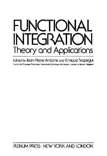 Functional integration theory and applications