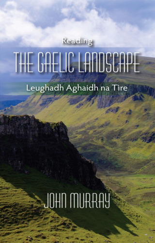 Reading the Gaelic Landscape: Leughadh Aghaidh na Tire
