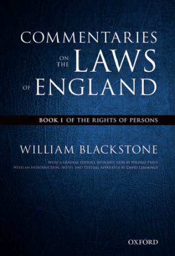 The Oxford Edition of Blackstone’s: Commentaries on the Laws of England: Book I: Of the Rights of Persons