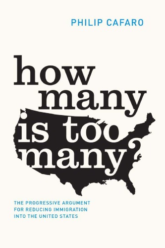 How Many Is Too Many? The Progressive Argument for Reducing Immigration into the United States