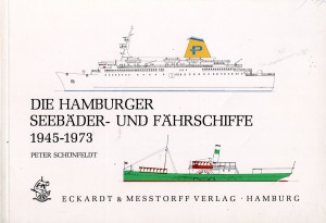 Die Hamburger Seebäder- und Fährschiffe 1945-1973