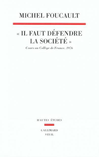 Il faut défendre la société - Cours au Collège de France, 1975-1976