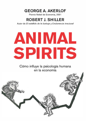 Animal spirits : cómo influye la psicología humana en la economía