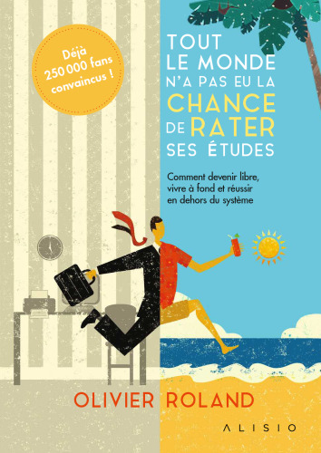 Tout le monde n’a pas eu la chance de rater ses études