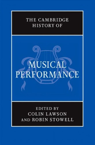 The Cambridge History of Musical Performance