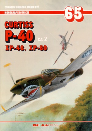 Curtiss P-40 Cz.2.  XP-46, XP-60 (AJ-Press Monografie Lotnicze 65)