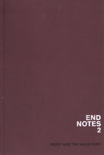 Endnotes 2: Misery and the Value Form Theory