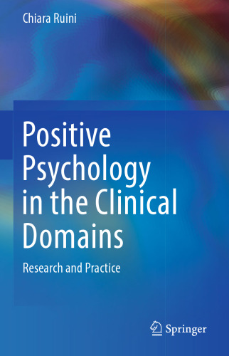 Positive Psychology in the Clinical Domains: Research and Practice