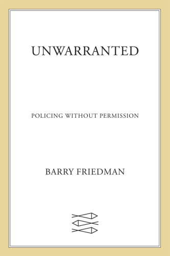 Unwarranted: Policing Without Permission