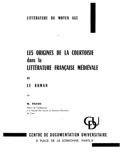 Les origines de la courtoisie dans la littérature française médiévale. II. Le roman