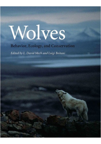 Wolves Behavior, Ecology, and Conservation