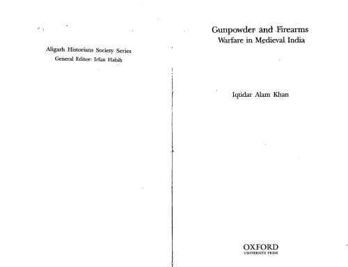 Gunpowder and Firearms: Warfare in Medieval India