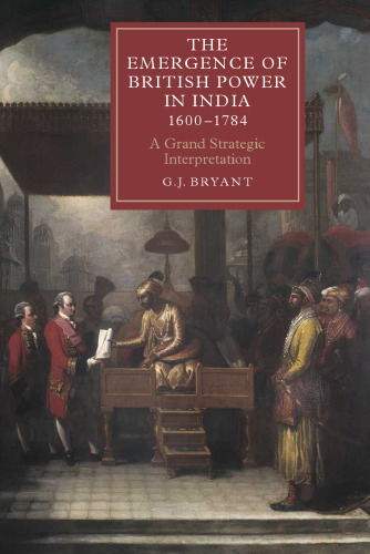 The Emergence of British Power in India, 1600-1784