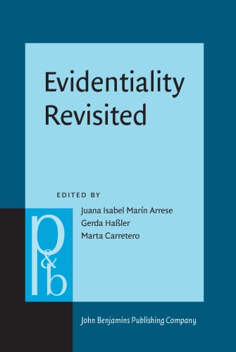 Evidentiality Revisited: Cognitive grammar, functional and discourse-pragmatic perspectives