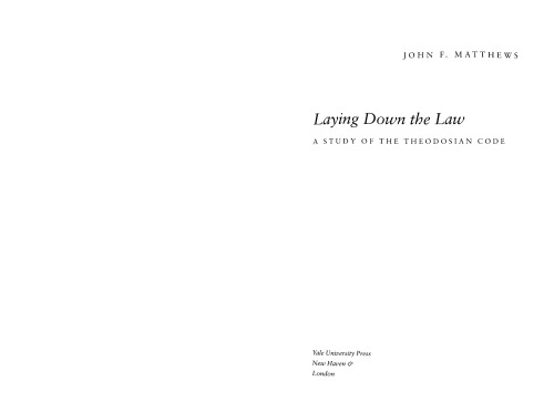 Laying Down the Law: A Study of the Theodosian Code