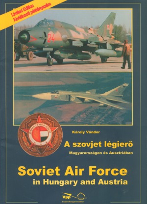 A szovjet légierő Magyarországon és Ausztriában; Soviet Air Force in Hungary and Austria