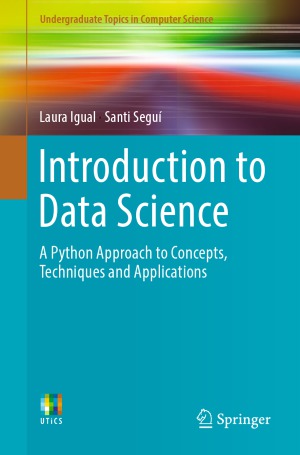 Introduction to Data Science.  A Python Approach to Concepts, Techniques and Applications